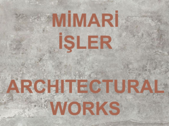 MIMARI ISLER/ ARCHITECTURAL WORKS